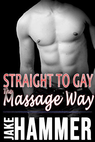 Straight To Gay The Massage Way Ebook Hammer Jake Au Books