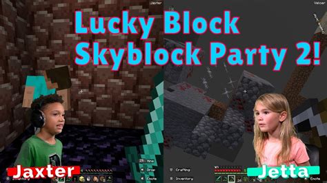 Lucky Block Skyblock Party 2 Minecraft Ft Jetta And Greyson YouTube