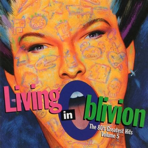 Living In Oblivion The 80 S Greatest Hits Volume 5 1995 CD Discogs