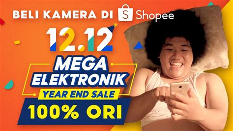 Segitunya Pengen Kamera Baru Shopee 12 12 Mega Elektronik Year End