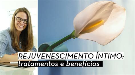 Rejuvenescimento Ntimo Youtube