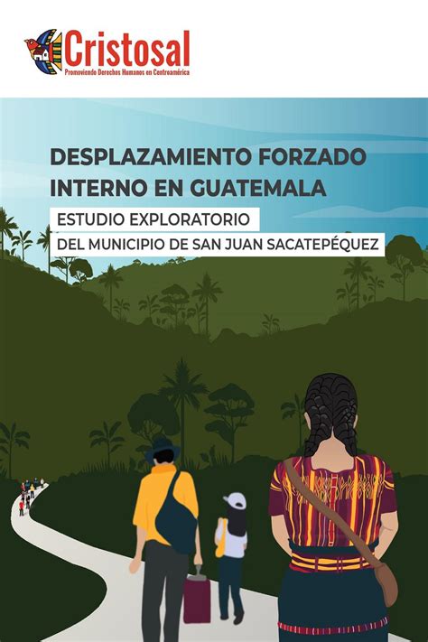 Desplazamiento forzado interno en San Juan Sacatepéquez Enfoca