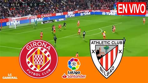 🔴girona Vs Athletic Bilbao⚫en Vivo La Liga 202324 Partido Completo