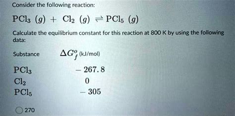 SOLVED Consider The Following Reaction PCls G Clz G 7 PCls G