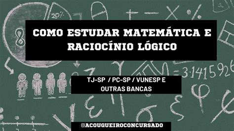 Como Estudar Matem Tica E Racioc Nio L Gico Concurso Tj Sp Pc Sp