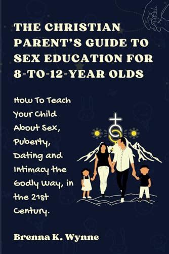 THE CHRISTIAN PARENTS GUIDE TO SEX EDUCATION FOR To Year Olds