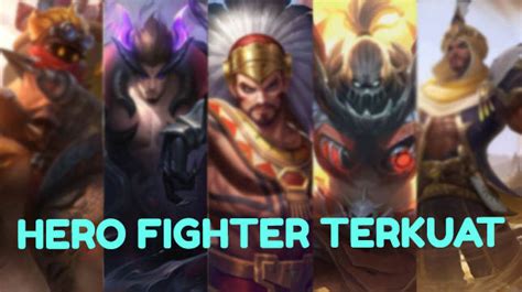 Kuat Banget Hero Fighter Dengan Durability Terkuat Di Mobile Legends