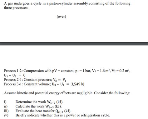 Solved A gas undergoes a cycle in a piston-cylinder assembly | Chegg.com 