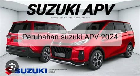 Intip Perubahan Suzuki APV 2024 Kualitas Lebih Gahar