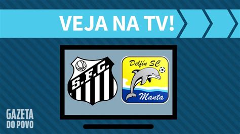 Santos x Delfín AO VIVO como assistir na TV