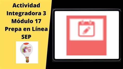 Módulo 17 Actividad Integradora 3 Prepa en Línea SEP Tutorial