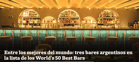 Entre Los Mejores Del Mundo Tres Bares Argentinos En La Lista De Los