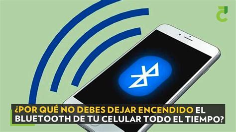 Por qué no debes dejar encendido el Bluetooth de tu celular todo el