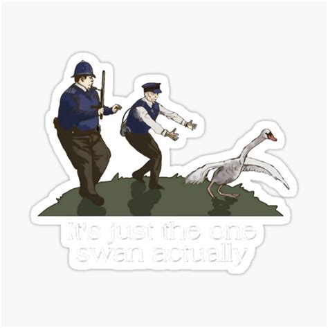 Hot Fuzz Quote Danny Butterman Swan Sticker For Sale By JasonMillsd Redbubble