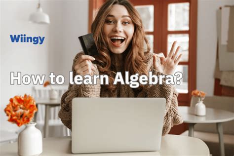 How to Learn Algebra? [Most Practical Tips!]