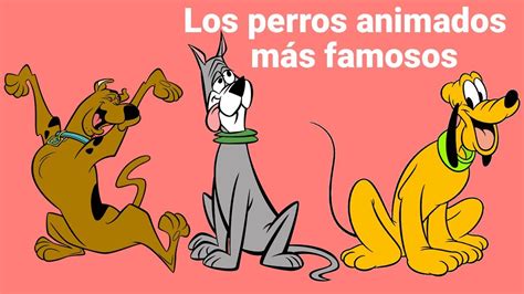 Los Perros Más Famosos De Las Series Animadas Youtube