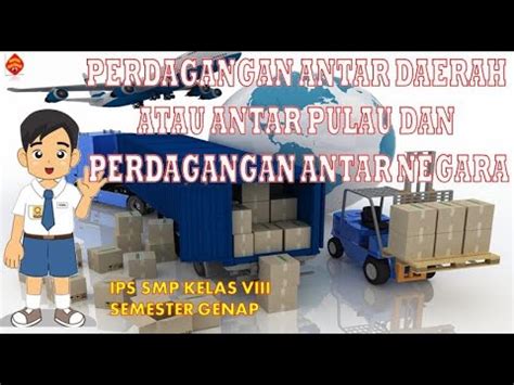 PERDAGANGAN ANTAR DAERAH DAN ANTAR PULAU DAN PERDAGANGAN INTERNASIONAL