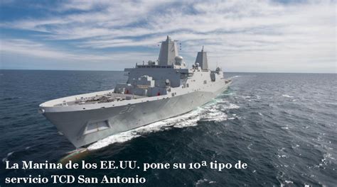 Desarrollo Defensa Y Tecnologia Belica La Marina De Los Ee Uu Pone Su 10ª Tipo De Servicio Tcd