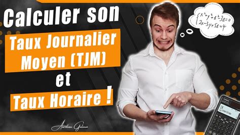 Comment Calculer Son Taux Journalier Moyen Tjm Et Horaire Quand On