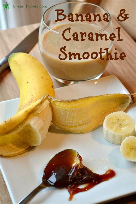 Banana And Caramel Smoothie With Green Smoothie Options Recipe