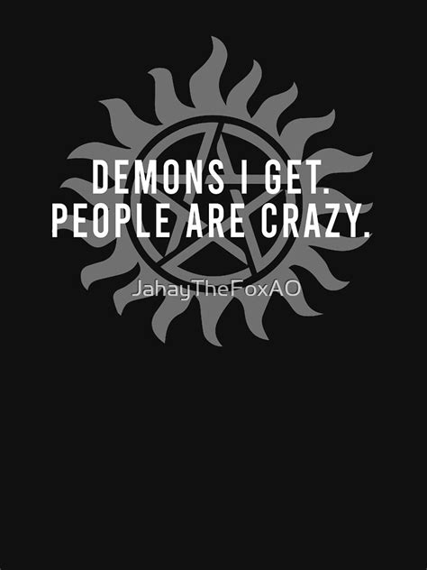 Demons I Get People Are Crazy T Shirt For Sale By Jahaythefoxao