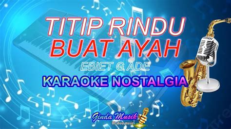 Titip Rindu Buat Ayah Karaoke Ebiet G Ade YouTube