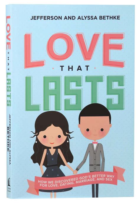 Love That Lasts How We Discovered God S Better Way For Love Dating Marriage And Sex Koorong