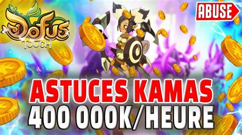 Nouveau Enorme Astuce Kamas Kamas Heure Sur Dofus Touch Gros