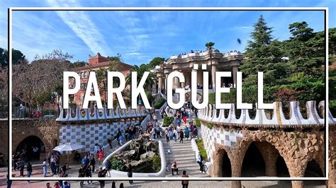 El Parque Más Bonito De Barcelona Parc GÜell Una Obra Maestra De