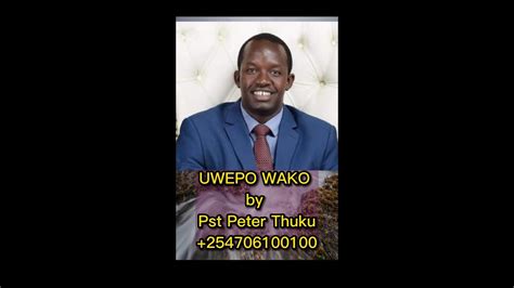 Uwepo Wako By Peter Thuku YouTube