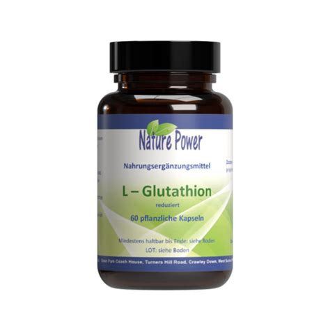 L Glutathion Reduziert 60 Pflanzliche Kapseln Von Nature Power