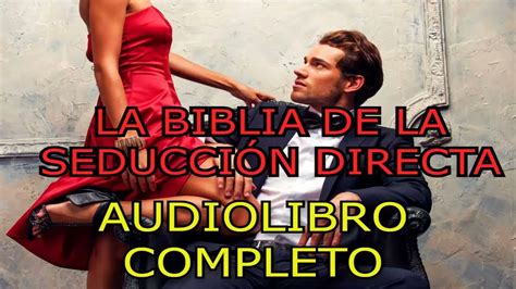 Biblia De La Seducci N Directa Audiolibro Completo Youtube