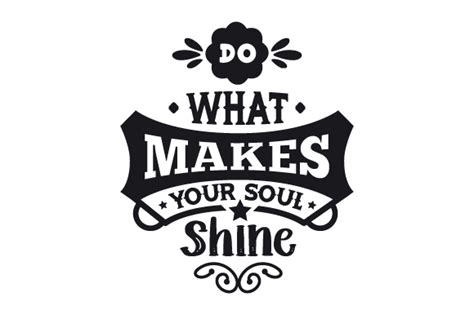 Do What Makes Your Soul Shine Svg Cut File By Creative Fabrica Crafts · Creative Fabrica