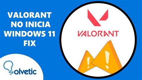 VALORANT NO INICIA WINDOWS 11 Valorant No Se Ha Podido Ejecutar 2024