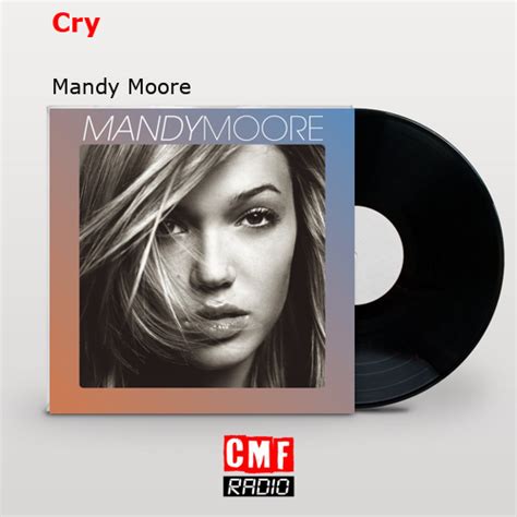 La Historia Y El Significado De La Canción Cry Mandy Moore