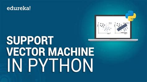 Support Vector Machine In Python Machine Learning In Python Tutorial Python Training