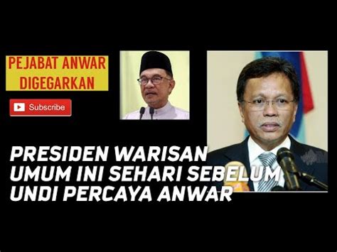 Sehari Sebelum Undi Percaya Anwar Presiden Warisan Gegarkan Pejabat