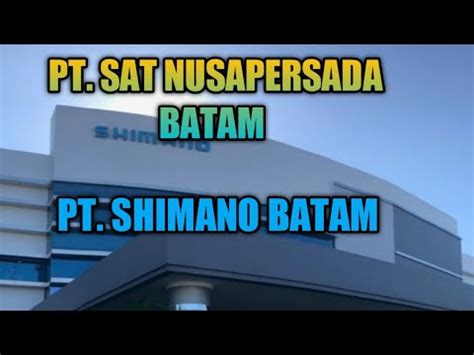 Pt Sat Nusapersada Pt Shimano Loker Batam Iklan Kota Batam