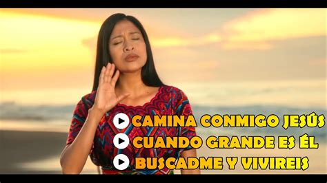 Ana Gonzales 🎶 Hermosas Alabanzas 🙏camina Conmigo Jesús Cuando Grande Es Él Buscadme Y