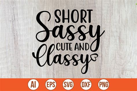 Short Sassy Cute And Classy Graphic By Creativemim2001 · Creative Fabrica