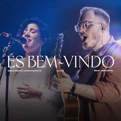 És Bem Vindo Ao Vivo Youtube Music