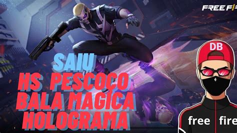 SAIU HS PESCOÇO BALA MAGICA HOLOGRAMA NA NOVA ATUALIZAÇÃO DO FF GLOBAL