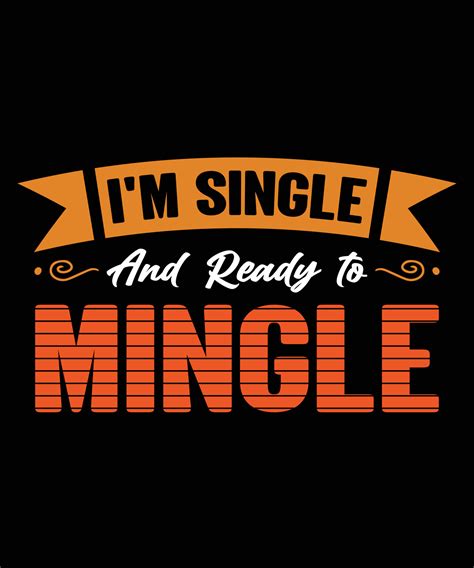 Im Single And Ready To Mingle 16894694 Vector Art At Vecteezy