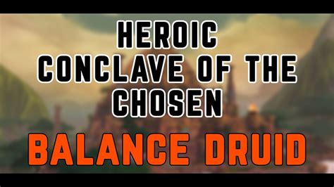 Heroic Conclave Of The Chosen Balance Druid POV Wipe Scene