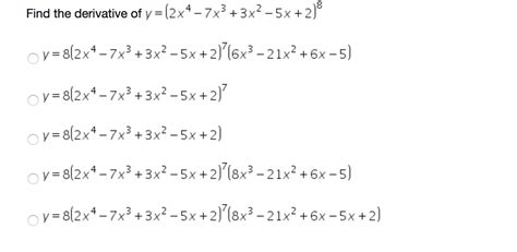 Solved Find The Derivative Of Y 2x4 7x3 3x2 5x 2