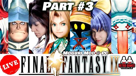 Final Fantasy IX Moguri Mod LIVE Part 3 In GR YouTube