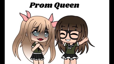 Prom Queen Gacha Life Youtube