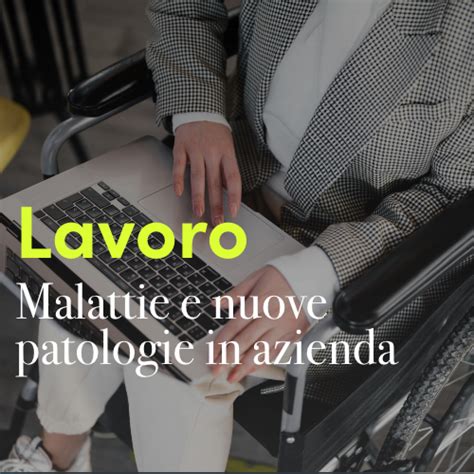 Malattie E Nuove Patologie Come Trattarle In Azienda Attiviamo