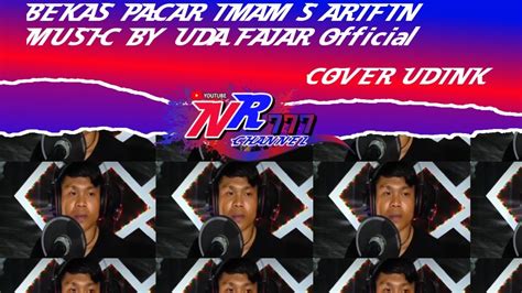 Bekas Pacar Imam S Arifin Cover Udink Music By Uda Fajar Official