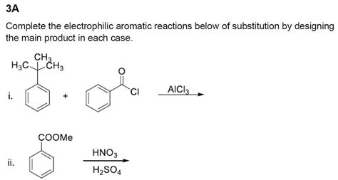 Answered 3a Complete The Electrophilic Aromatic Bartleby